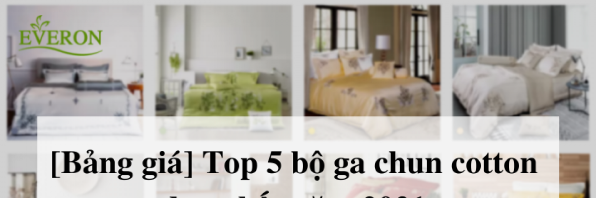 Top 5 Bộ ga chun Cotton đẹp nhất 2022
