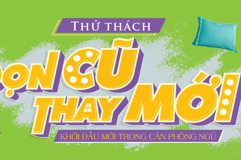 Thử thách "DỌN CŨ - THAY MỚI" - Tham gia là CÓ QUÀ, tổng giá trị giải thưởng lên tới 40 triệu đồng