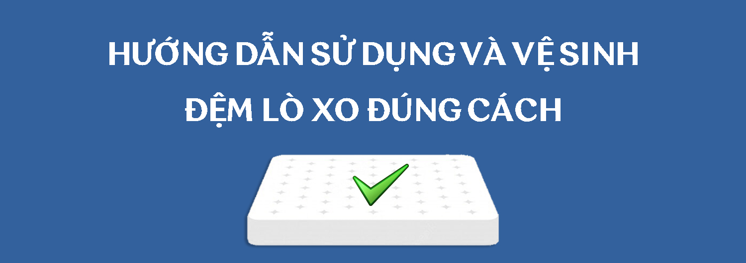 Hướng dẫn sử dụng và vệ sinh đệm lò xo Everon